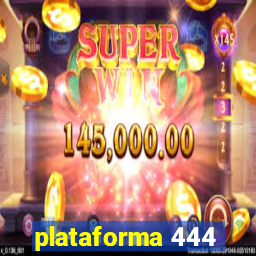 plataforma 444